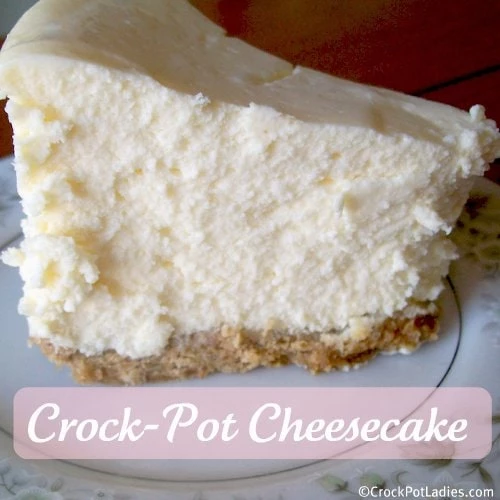 20 Crockpot Desserts - Crock Pot Cheesecake