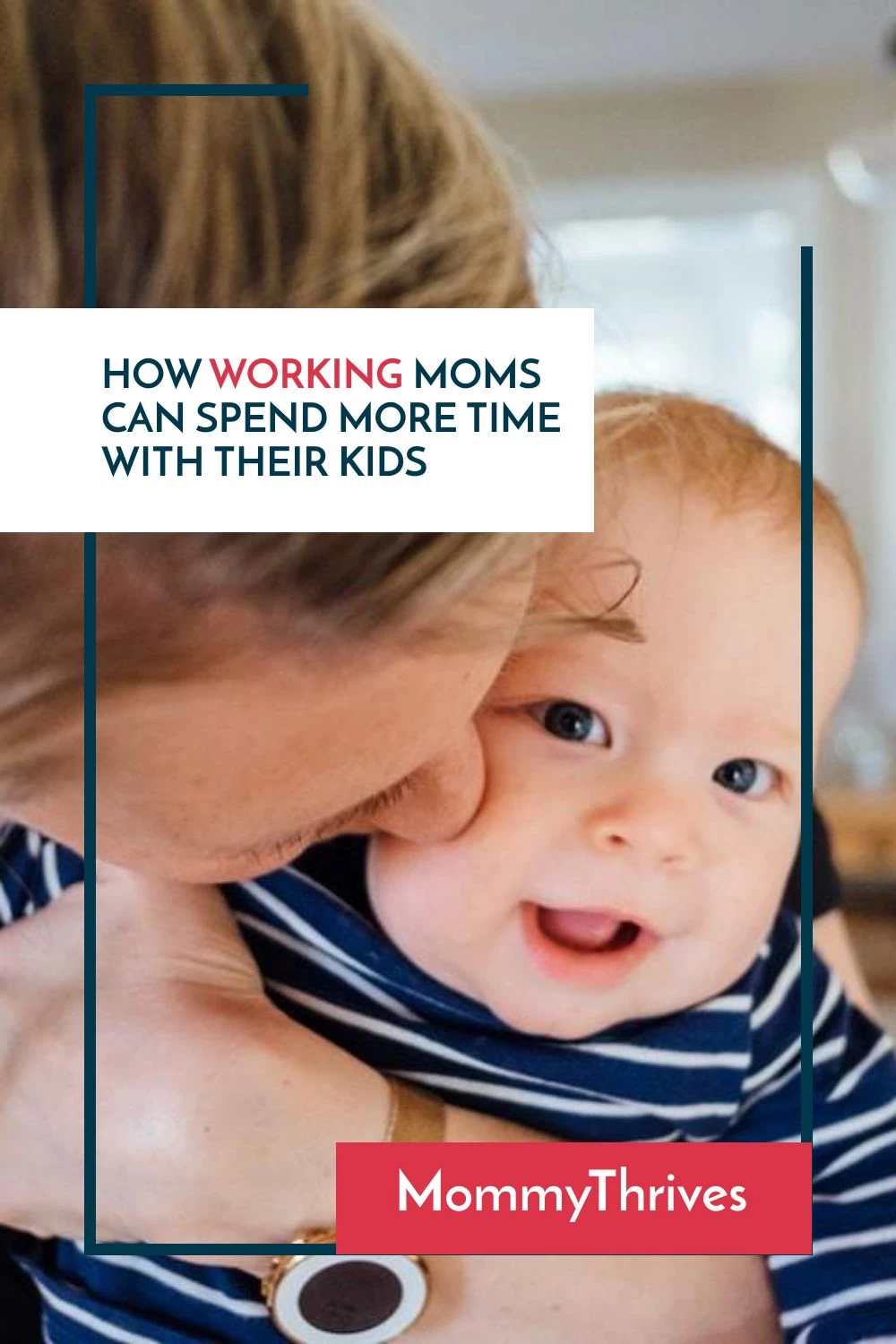 Full Time Working Mom Tips - Working Mom Guilt and Finding Balance - Motherhood Tips For Working Moms - Ways To Find More Time For Your Kids