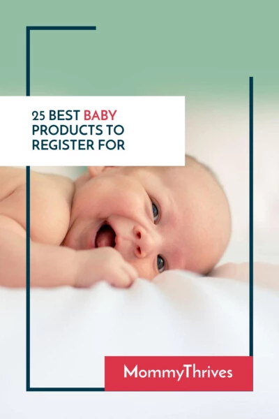 Best Baby Products for Baby Preparation - Must Have Baby Products for Newborns, Infants, and Toddlers - 25 Baby Products You Must Have