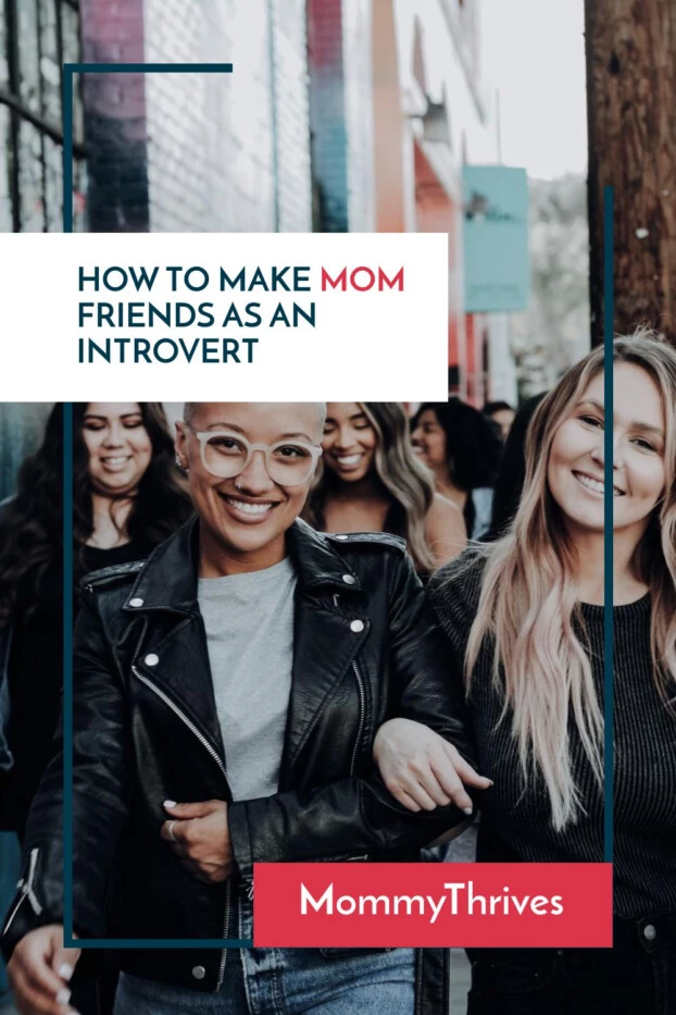 How To Make Mom Friends When You Feel Paralyzed By Social Anxiety - Motherhood Encouragement for Making Mom Friends - Make Mom Friends As An Introvert