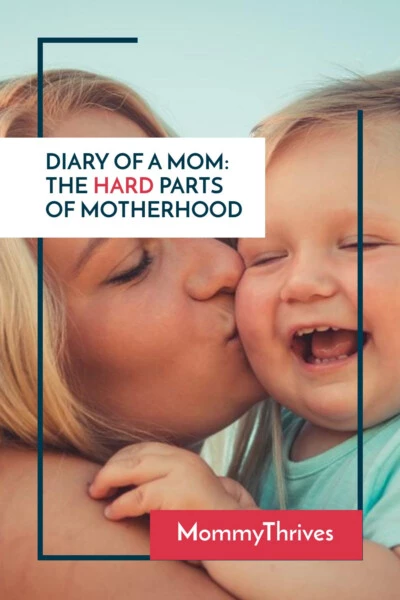 Encouragement for Surviving Motherhood Struggles - Hard Parts Of Motherhood To Prepare For - Motherhood Is Hard