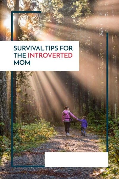 Motherhood Encouragement, Tips and Tricks for Introverted Moms - The Challenges Of An Introverted Stay At Home Mom - Surviving Introverted Motherhood Struggles