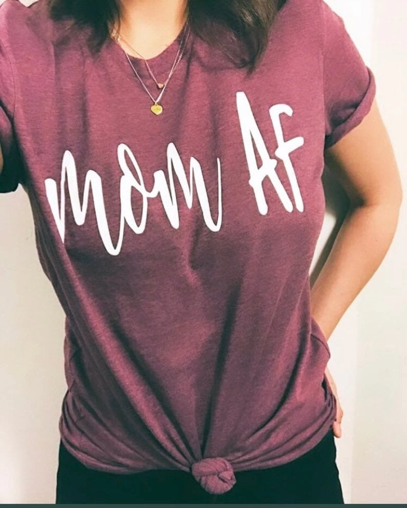 Mom AF tshirt