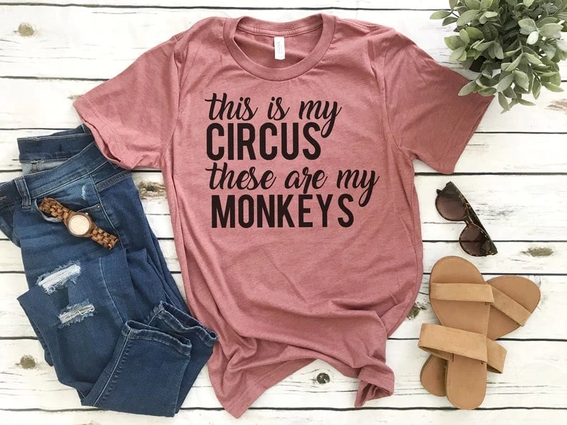 This Is My Circus And These Are My Monkeys