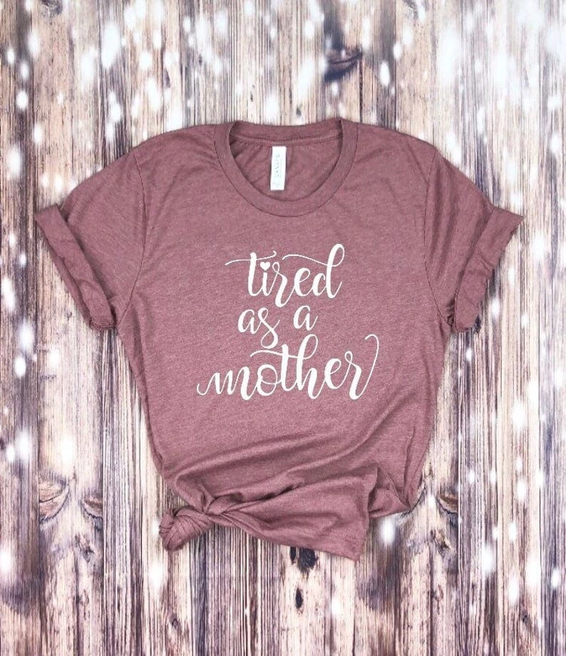 Tired As A Mother
