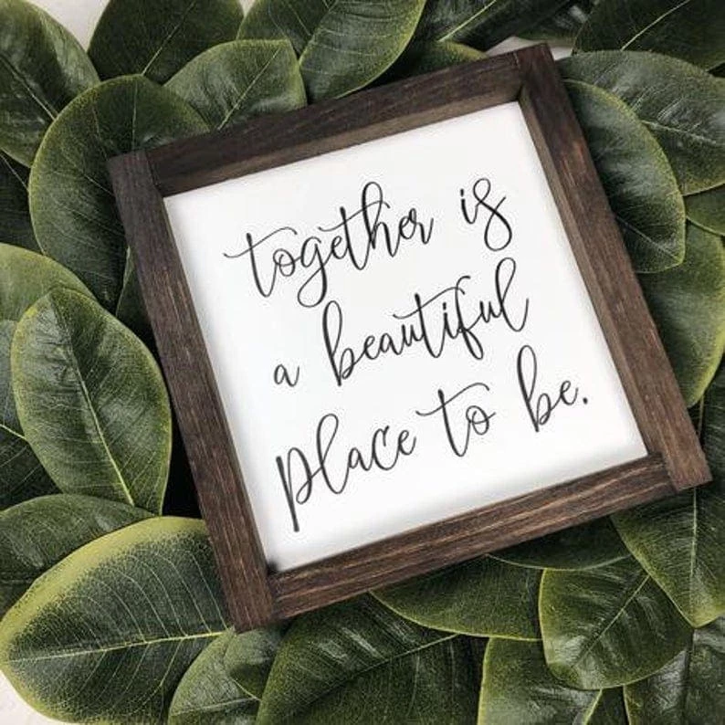 Together Is A Beautiful Place To Be Sign