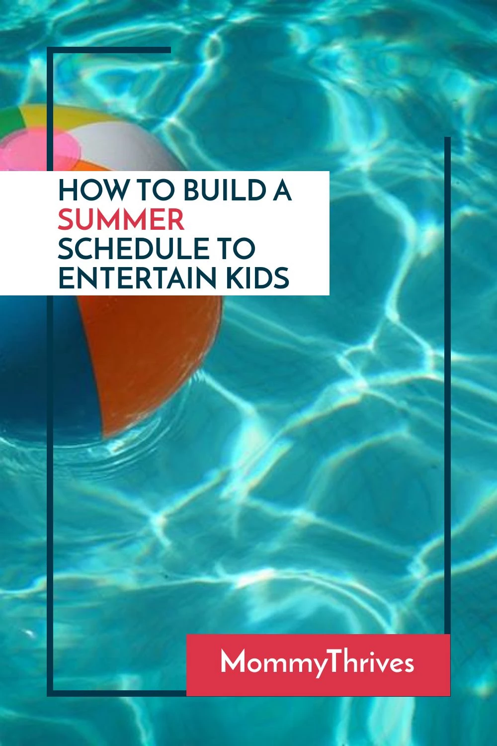 Summer Activites For Kids - Summer Schedule For Kids - Motherhood Tips and Tricks For Summer