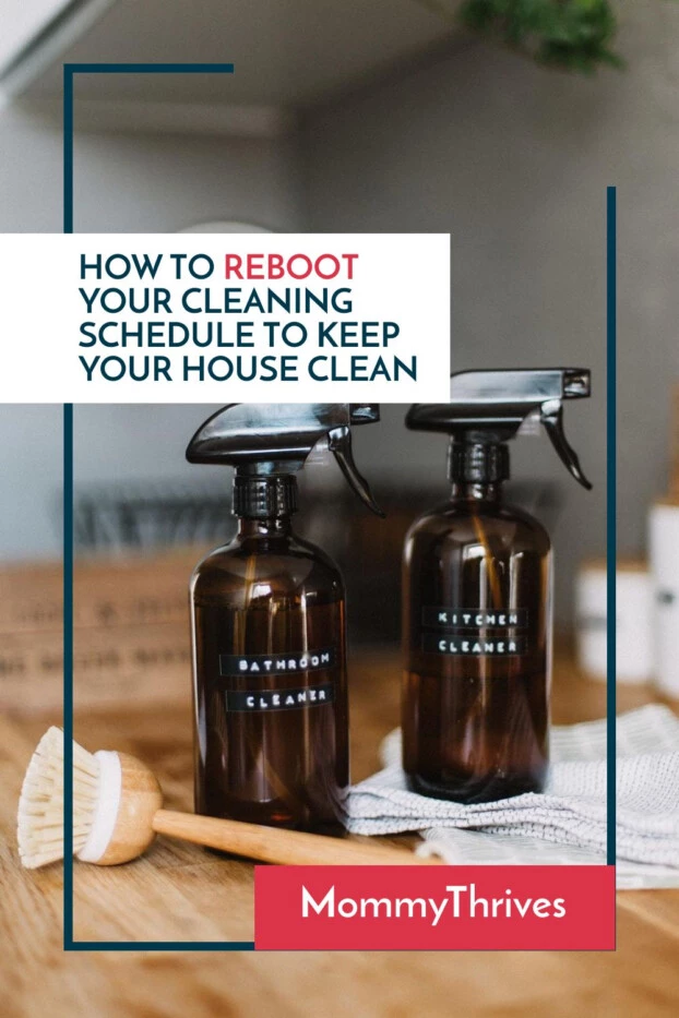 Tips To Managing A Cleaning Schedule - Cleaning Schedule That Keeps The House Clean - How To Reboot Your Cleaning Schedule