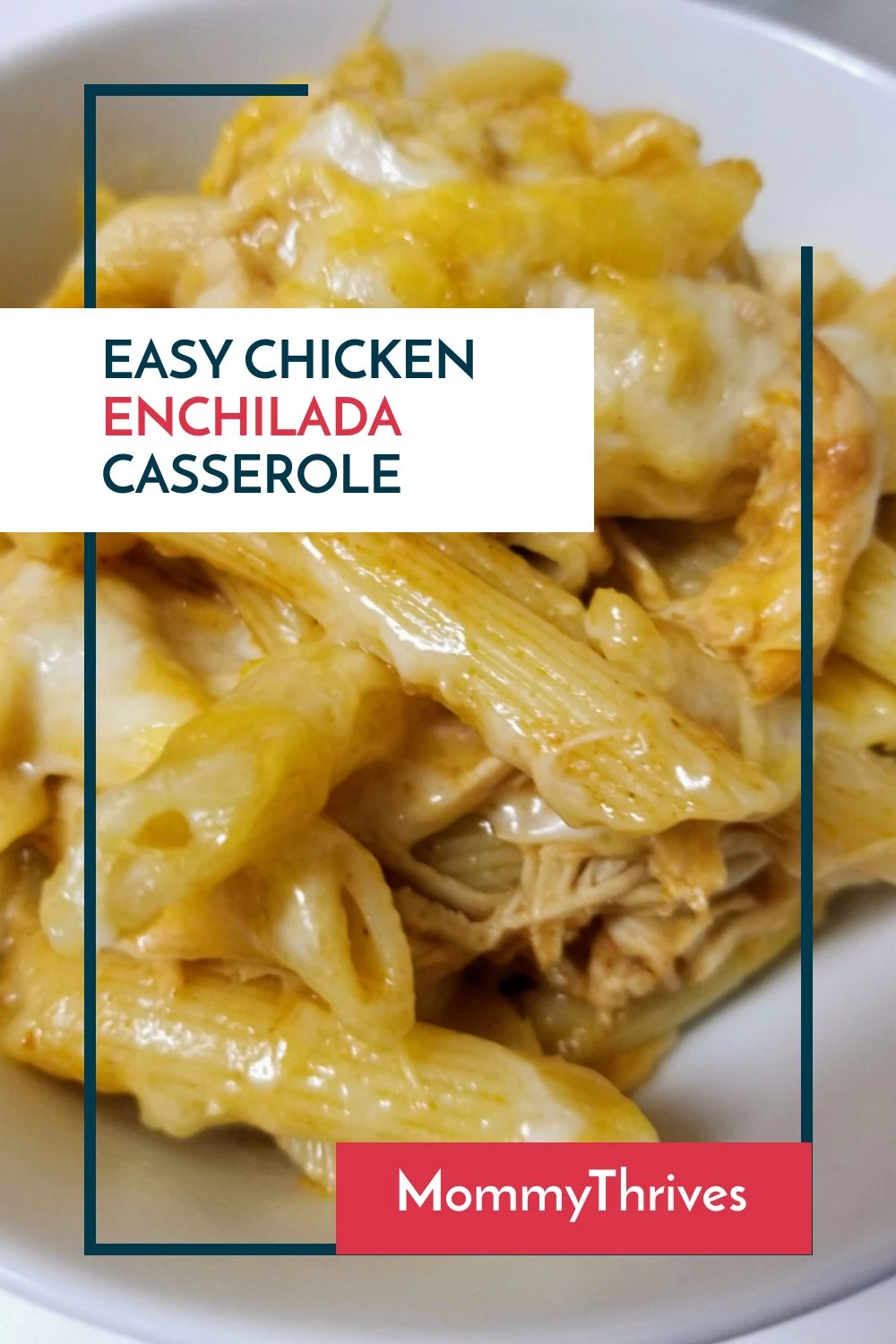 Delicious Chicken Enchilada Casserole with Penne - Chicken Enchilada Casserole - Easy Enchilada Casserole Dinner