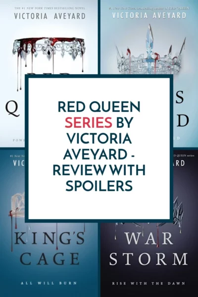 Red Queen Series by Victoria Aveyard - Book Review of Red Queen Series - Red Queen Series Review With Spoilers