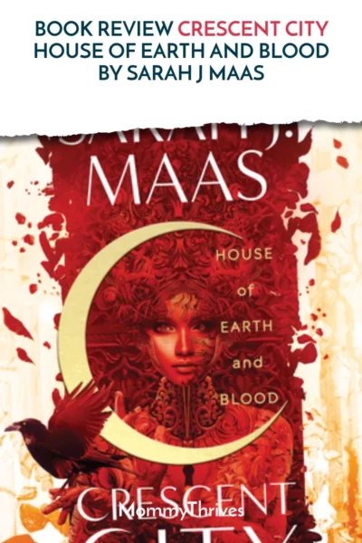 House of Earth and Blood Book Review - Adult Fantasy Book Review - Book Review of Crescent City House of Earth and Blood by Sarah J Maas