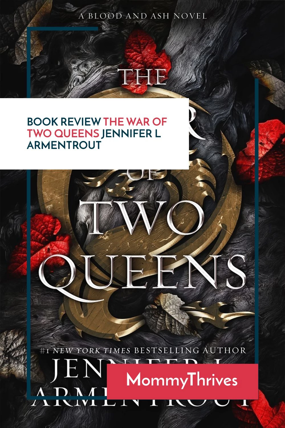 Adult Fantasy Book Review - The War of Two Queens Book Review - Blood and Ash Series by Jennifer L Armentrout